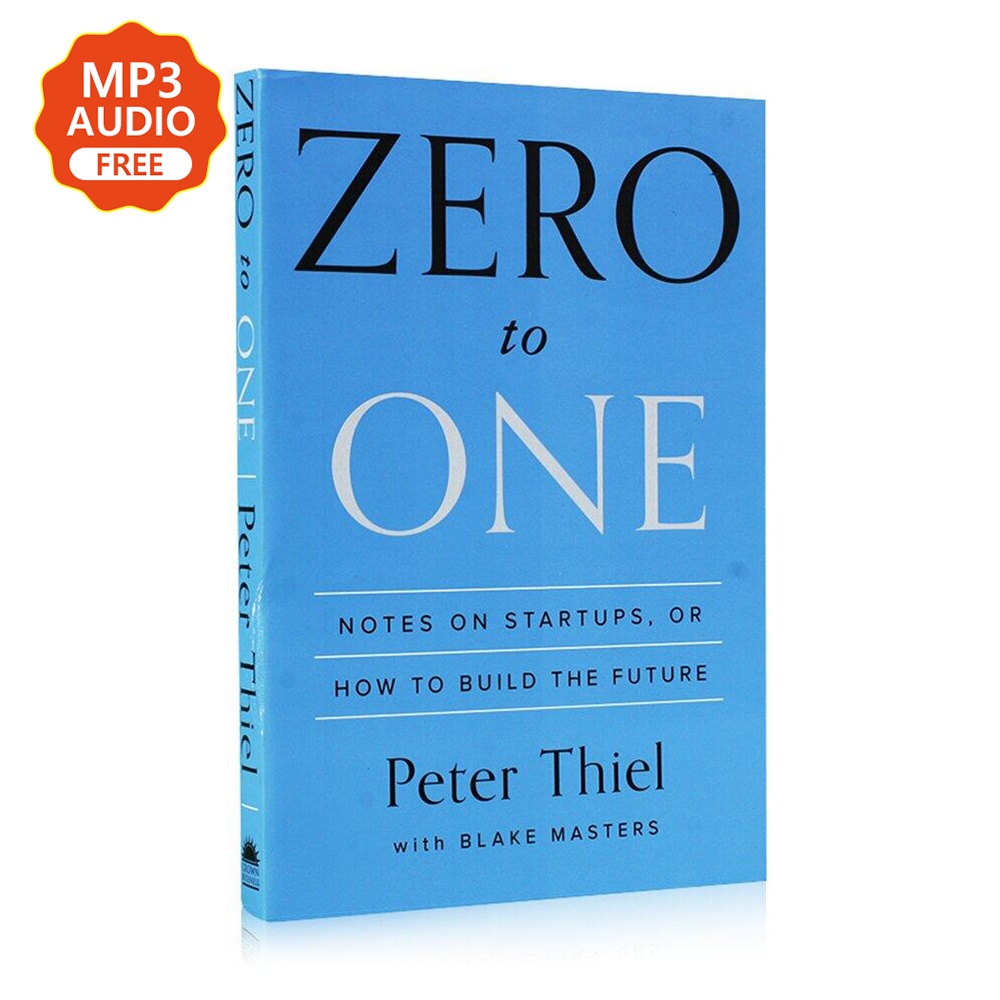Từ 0 đến 1: Sách Quản Lý Kinh doanh Mở Và Tương Lai Của Peter To One Zero đến một doanh nghiệp từ 0 đến 1