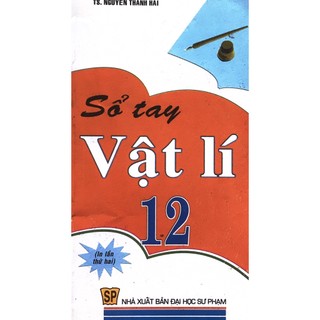 Sách- sổ tay vật lí 12- nguyễn thanh hải