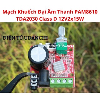 Mạch khuếch đại âm thanh pam8610 tda2030 class d 12v 2x10w 2x15w