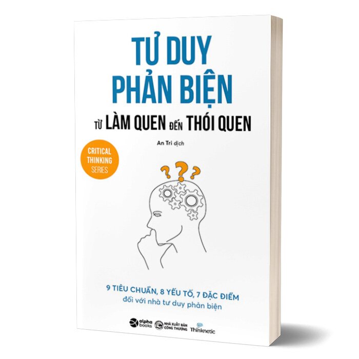 Sách - Tư Duy Phản Biện: Từ Làm Quen Đến Thói Quen