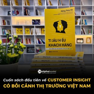 Sách - Customer Insight - Thấu Hiểu Khách Hàng (Alpha Books)