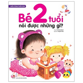 Sách Hiểu Từng Tuổi Con: Bé 2 Tuổi Nói Được Những Gì?
