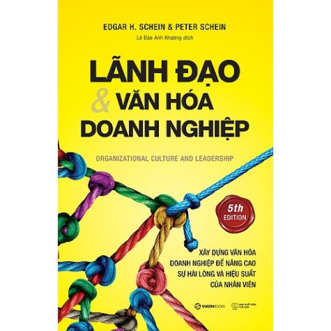 SÁCH: Lãnh đạo và Văn hóa doanh nghiệp - Tác giả: Edgar H. Schein, Peter Schein - SaiGonBooks