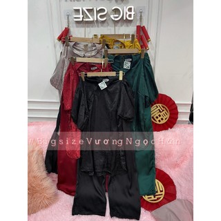 ( 60-90KG ) SET ĐỒ LAM LỤA GẤM BIGSIZE VƯƠNG NGỌC HÂN