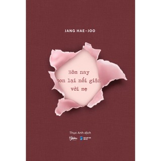 Sách hôm nay con lại nổi giận với mẹ - skybooks - bản quyền