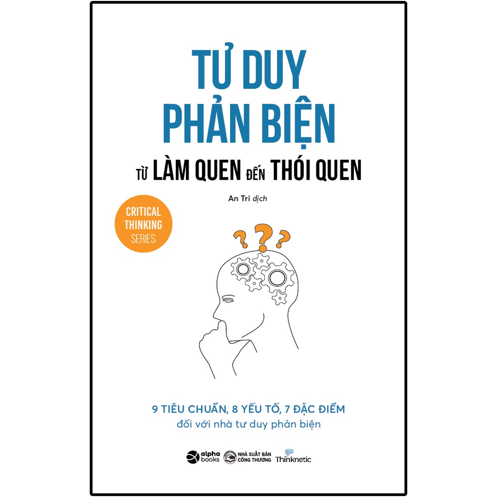 Sách - Tư Duy Phản Biện: Từ Làm Quen Đến Thói Quen