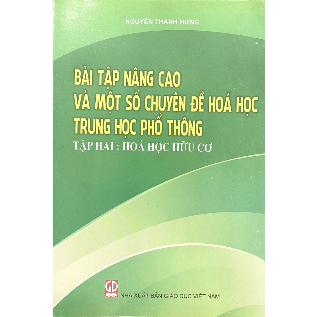 Sách - Bài tập nâng cao và một số chuyên đề Hóa Học trung học phổ thông - Tập 2 - Hóa Học Hữu Cơ