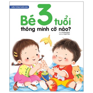 Sách Hiểu Từng Tuổi Con: Bé 3 Tuổi Thông Minh Cỡ Nào?
