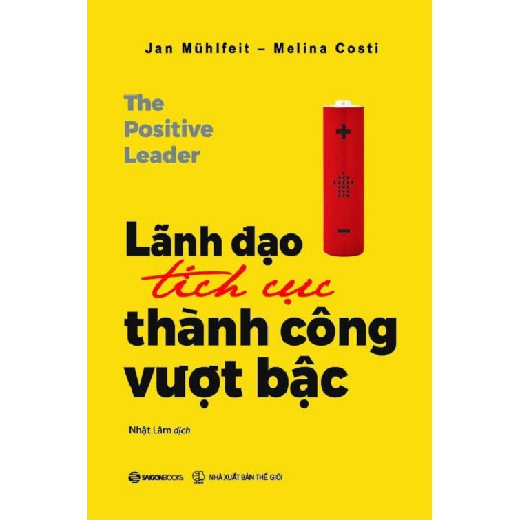SÁCH - Lãnh đạo tích cực - thành công vượt bậc - SaiGonBooks