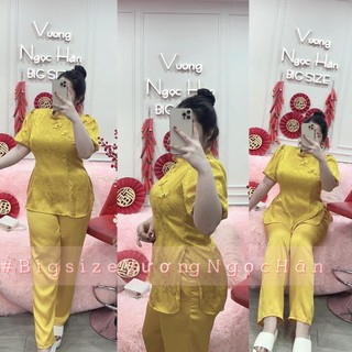 ( 60-90KG ) SET ĐỒ LAM LỤA GẤM BIGSIZE VƯƠNG NGỌC HÂN