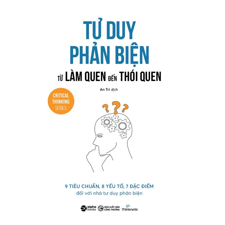 Sách - Tư Duy Phản Biện: Từ Làm Quen Đến Thói Quen