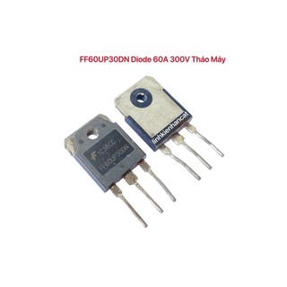 Ff60up30dn diode 60a 300v tháo máy