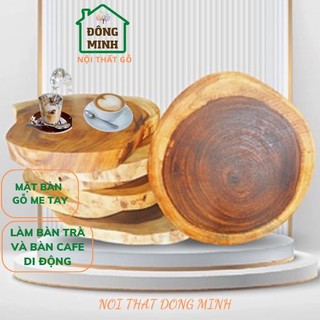 Bàn/Mặt Bàn để uống trà, uống cafe bằng gỗ me tây nguyên khối tự nhiên
