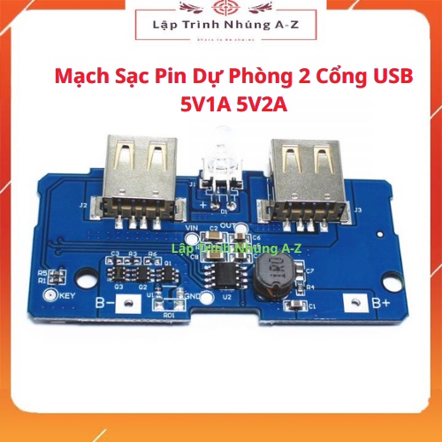 [Lập Trình Nhúng A-Z][156] Mạch Sạc Pin Dự Phòng 2 Cổng USB 5V1A 5V2A
