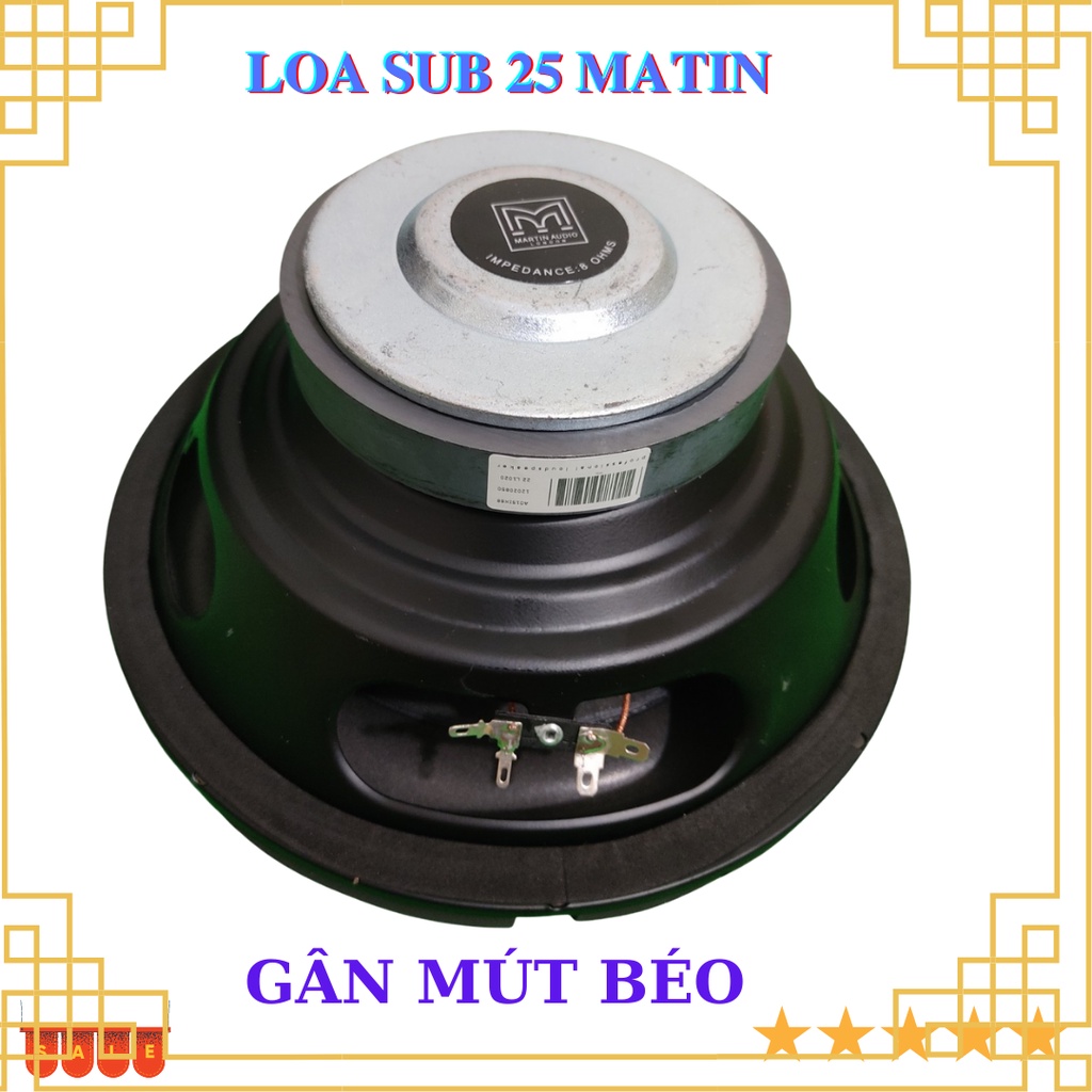 Loa sub 25 MATIN gân mút béo công suất 450w từ 126 giá 1 củ