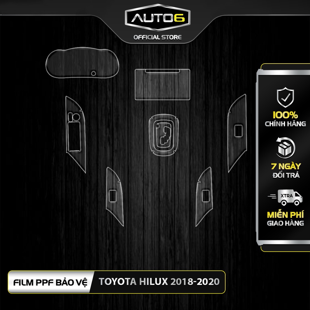TOYOTA HILUX 2018- 2023: PPF dán Full bộ nội thất  - AUTO6 &lt;Made in Việt Nam&gt; chống xước, che phủ các vết xước cũ.