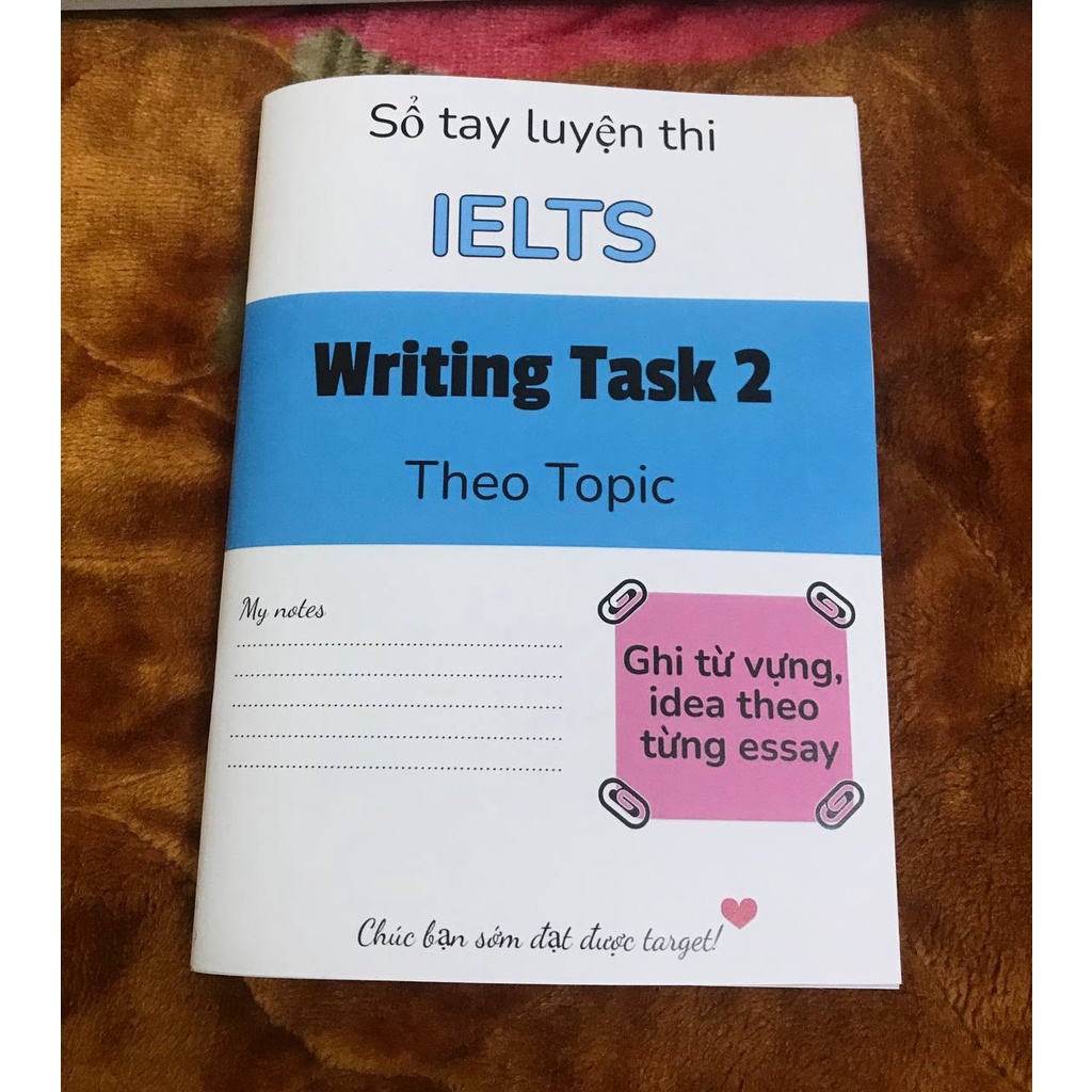 Sổ tay luyện thi IELTS writing task 2 ghi idea và từ vựng theo từng topic, essay, chủ đề