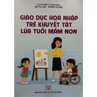 Sách - Giáo dục hoà nhập trẻ khuyết tật lứa tuổi mầm non