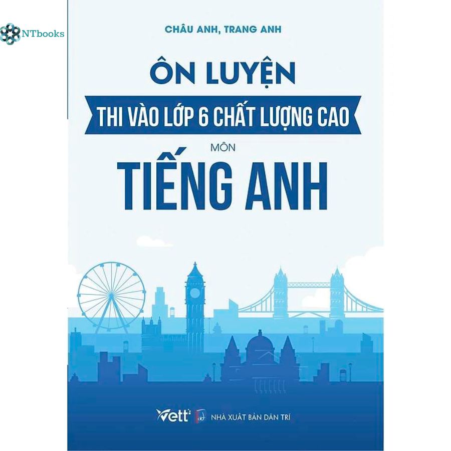Sách Ôn Luyện Thi Vào Lớp 6 Chất Lượng Cao Môn Tiếng Anh