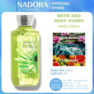 SỮA TẮM BATH AND BODY WORKS WHITE CITRUS - 295ML Shower Gel