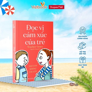 Sách - Đọc Vị Cảm Xúc Của Trẻ - Teacher Grace - Dạy Con Không Cáu Gắt