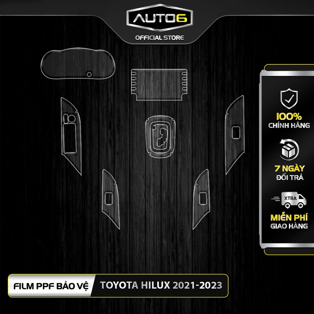 TOYOTA HILUX 2018- 2023: PPF dán Full bộ nội thất  - AUTO6 &lt;Made in Việt Nam&gt; chống xước, che phủ các vết xước cũ.