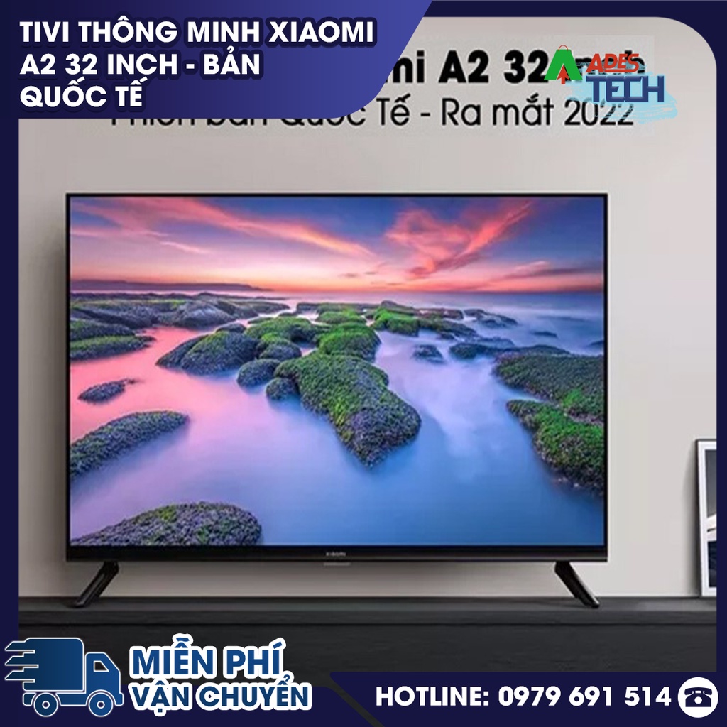 ✔️ Smart Tivi Xiaomi A2 32 inch ✔️ Phiên bản Quốc Tế – Ra mắt 2022 ✔️ BH 24 tháng
