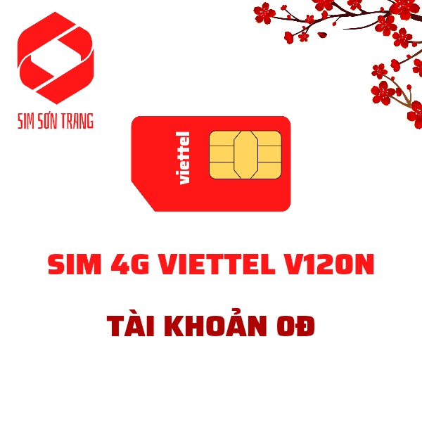 Sim 4G Viettel gói V120N, data 4GB/ngày, miễn phí gọi nội mạng, miễn phí 50 phút ngoại mạng