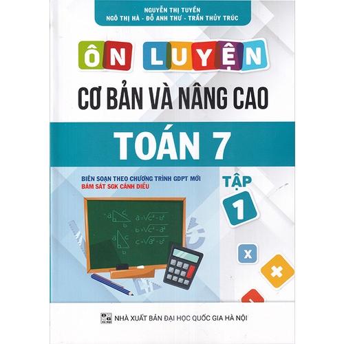 Sách - Ôn luyện cơ bản và nâng cao Toán 7 tập 1 (Bám sát sgk Cánh Diều)