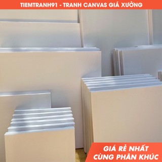 Toan vẽ tranh sơn dầu, toan canvas trắng căng sẵn nhiều size, vải dày, hàng chất lượng cao, nhận sỉ toàn quốc