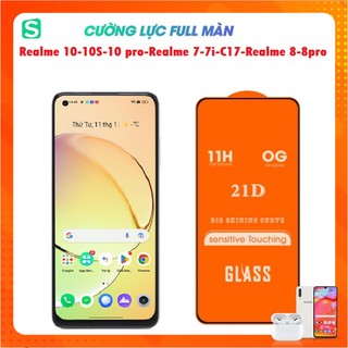 Kính Cường Lực Realme 10 Realme 10s Realme 7 7i Realme 7 pro Realme 8 8 pro C17 Full màn Full keo 21D Cao cấp