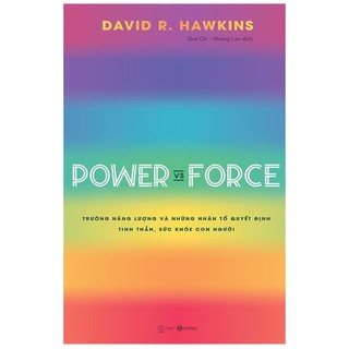 Sách power vs force - trường năng lượng và những yếu tố ẩn quyết định hành vi của con người - thái hà books - bản quyền