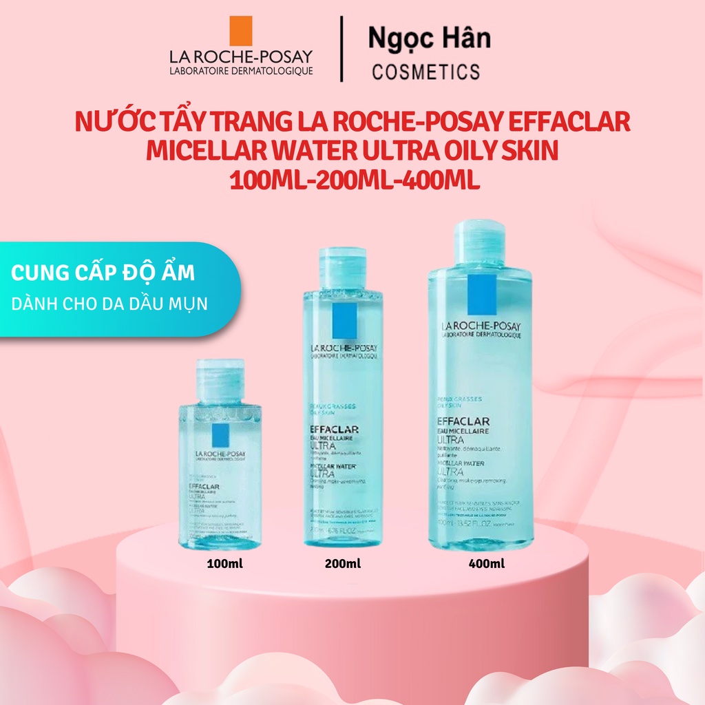 Nước tẩy trang La Roche-Posay Effaclar Micellar Water Ultra Oily Skin 100ml-200ml-400ml - Ngochan cosmetics