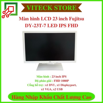 Màn hình LCD 23 inch Fujitsu DY-23T-7 LED IPS FHD 2ND - BH 6 tháng | BigBuy360 - bigbuy360.vn