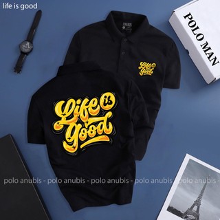 Áo thun POLO life is good sang trọng lịch lãm vải cao cấp nam nữ bigsize