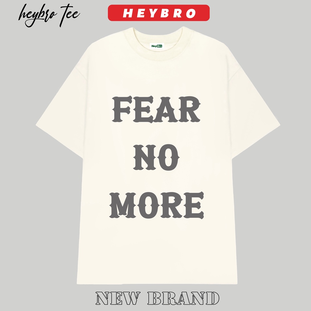 Áo thun unisex nam nữ tay lỡ form rộng Local Brand HEYBRO/FEAR NO MORE