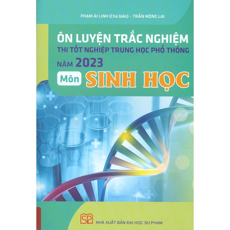 Sách - Ôn Luyện Trắc Nghiệm Thi Tốt Nghiệp Trung Học Phổ Thông Năm 2023 - Môn Sinh Học
