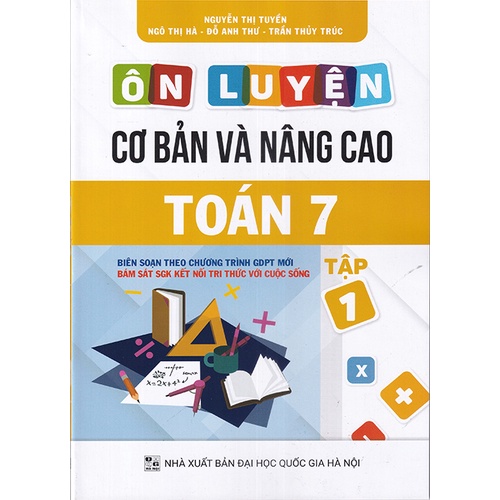 Sách - Ôn luyện cơ bản và nâng cao Toán 7 tập 1 (Bám sát sgk Kết nối tri thức với cuộc sống)