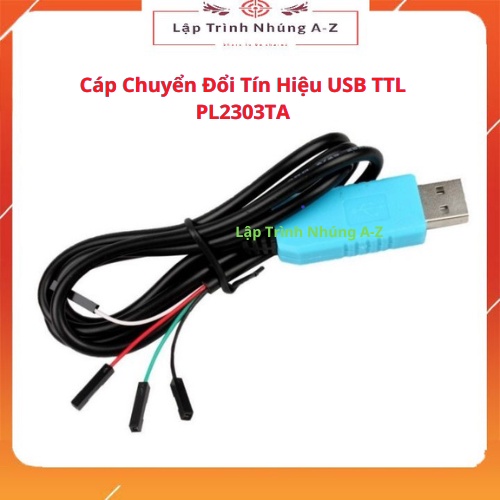 [Lập Trình Nhúng A-Z][G14] Cáp Chuyển Đổi Tín Hiệu USB TTL PL2303TA
