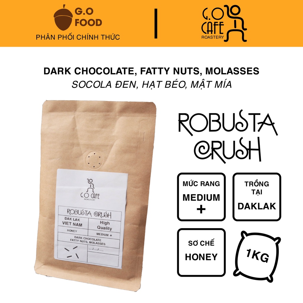 Cà phê ROBUSTA CRUSH, Cafe Honey S16 Chất lượng cao từ Dak Lak, túi 1KG - G.O Cafe Roastery