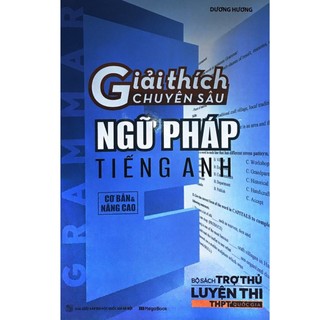 Sách - Giải thích chuyên sâu Ngữ pháp Tiếng Anh - Dương Hương