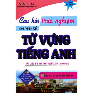Sách câu hỏi trắc nghiệm chuyên đề từ vựng tiếng anh