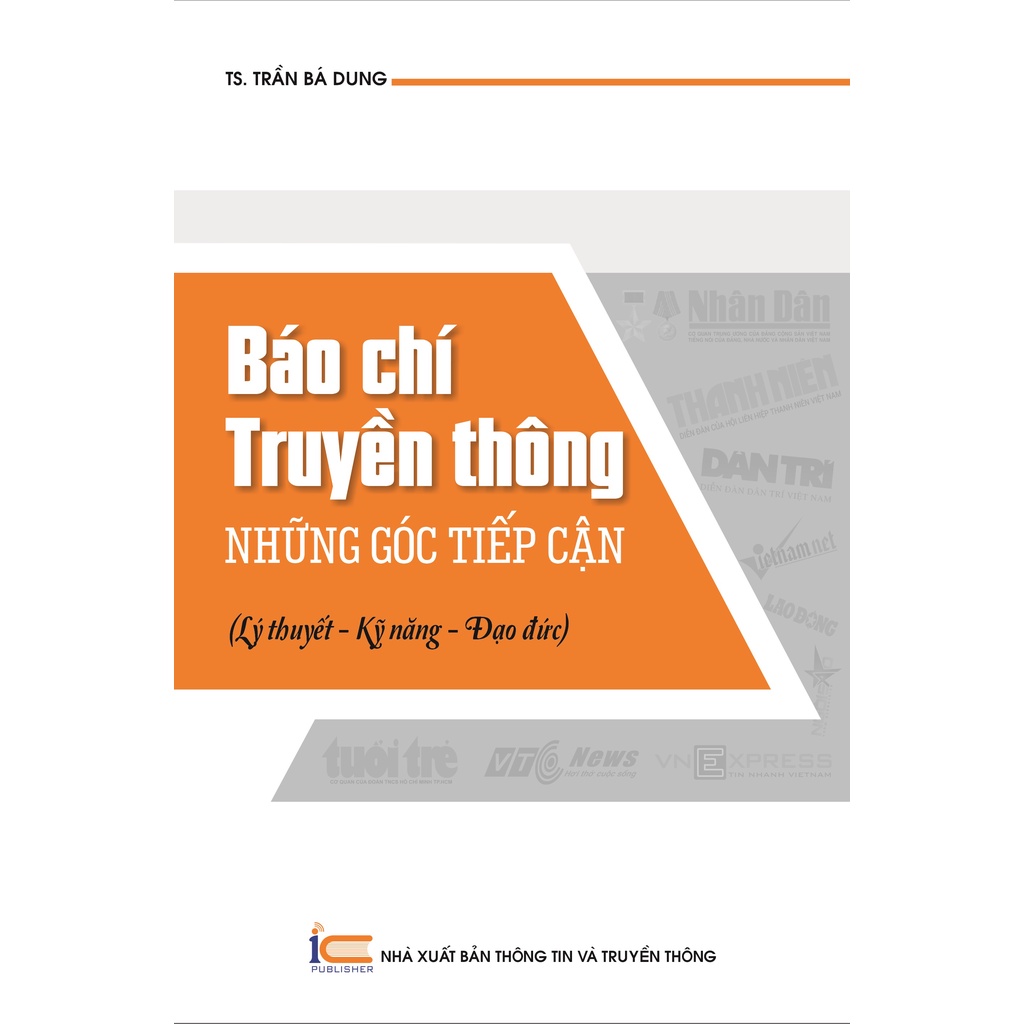 Sách Báo chí, truyền thông - Những góc tiếp cận (lý thuyết - kỹ năng - đạo đức)