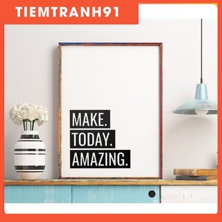 Tranh in cao cấp | Typography-Make Today Amazing 163 , tranh canvas giá rẻ