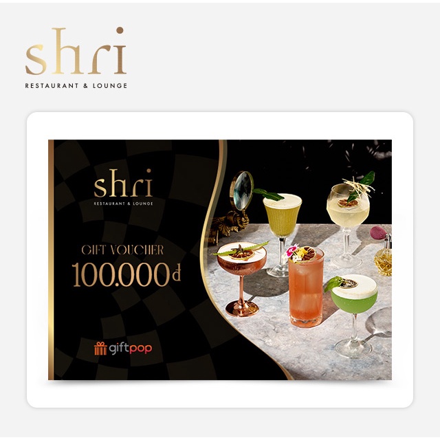 SHRI RESTAURANT & LOUNGE - Phiếu quà tặng 100K