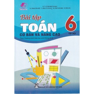 Sách - Bài tập Toán cơ bản và nâng cao 6 tập 1 (Theo chương trình Giáo dục phổng thông 2018)