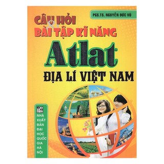 Sách - Câu hỏi và bài tập kỹ năng Atlat Địa lý Việt Nam (HA)