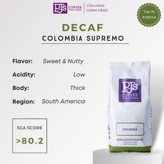 Decaf Colombia Supremo- PJ's Coffee Cà Phê Arabica Khử Caffeine- Phù hợp Người bệnh tim mạch, tiểu đường, phụ nữ có thai