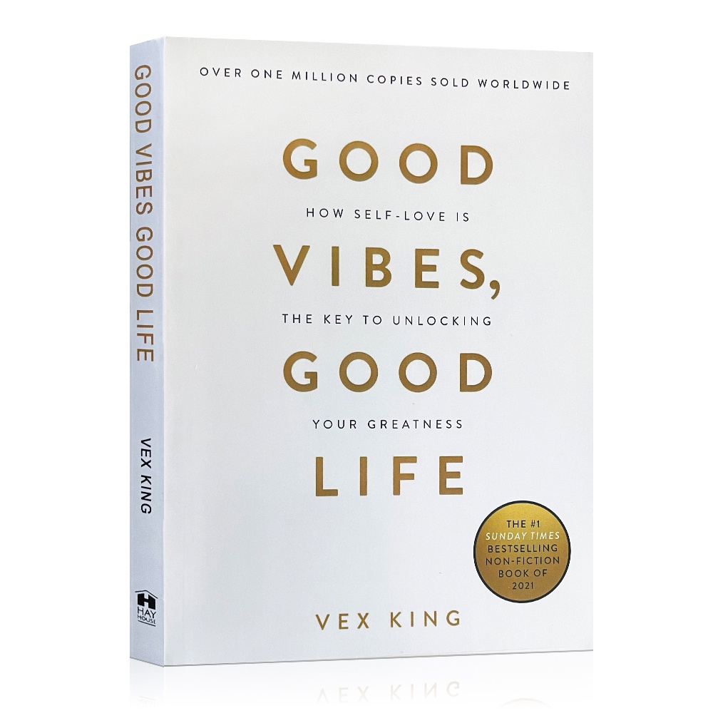 Good Vibes, Good Life: How Self-Love Is The Key To Unlocking Your Greatness Vex King