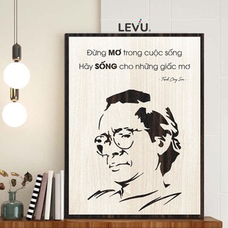Tranh slogan Trịnh Công Sơn LEVU NT17 "Đừng mơ trong cuộc sống, hãy sống cho những giấc mơ"
